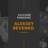 Aleksey Revenko -  Silicone Paradise