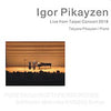 Igor Pikayzen - Live from Taipei Recital 